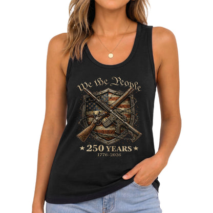 We The People 250 Years Tank Top Women 1776-2026 Patriotic Crossed Rifles US Shirt
